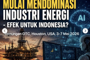 Renungan Offshore Technology Conference, Houston, 4–7 Mei 2026    Dan Perusahaan AI Mulai Mendominasi Industri Energi - Efek Untuk Indonesia?
