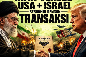 Ketika Perang Iran Versus USA + Israel Berakhir Dengan Transaksi