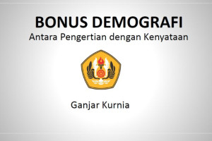 BONUS DEMOGRAFI: Antara Pengertian dengan Kenyataan