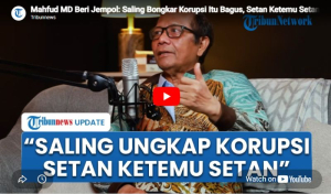 Mahfud MD Beri Jempol: Saling Bongkar Korupsi Itu Bagus, Setan Ketemu Setan, Tangkap Saja Semua